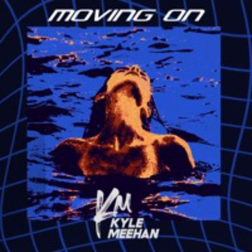 Kyle Meehan - Moving On