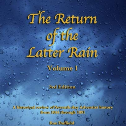 [READ] EPUB 🖌️ Return of the Latter Rain: A Historical Review of Seventh-day Adventi