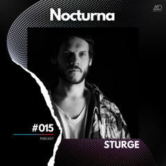 Nocturna #015 // Sturge [Melodic Deep Series]