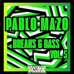 PABLO MAZO - BREAKS & BASS VOL.5