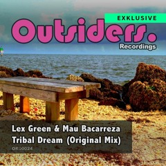 Lex Green & Mau Bacarreza - Tribal Dream (Original Mix) - Out now EXKLUSIVE on BEATPORT