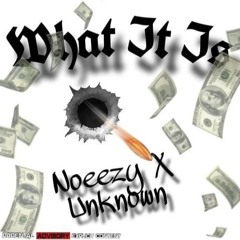 What It Is Ft. Unknown