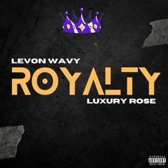 Royalty ft. Levon Wavy