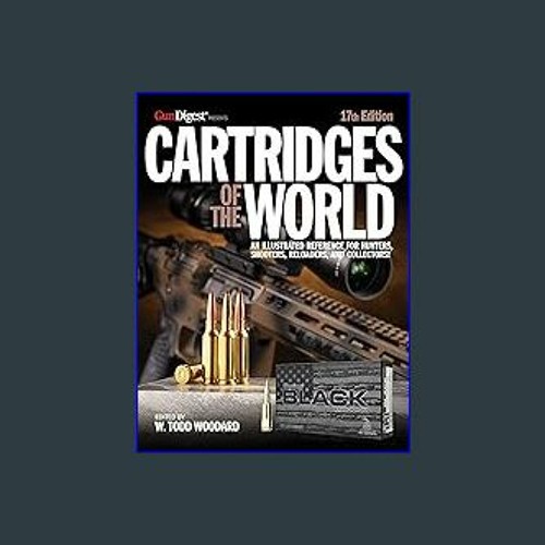 Stream ((Ebook)) 📕 Cartridges of the World, 17th Edition The Essential