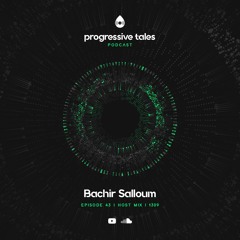 43 Guest Mix I Progressive Tales with Bachir Salloum