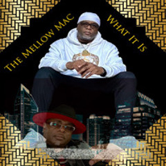 WHAT IT IS_TheMellowMac_ft.Jacob G.