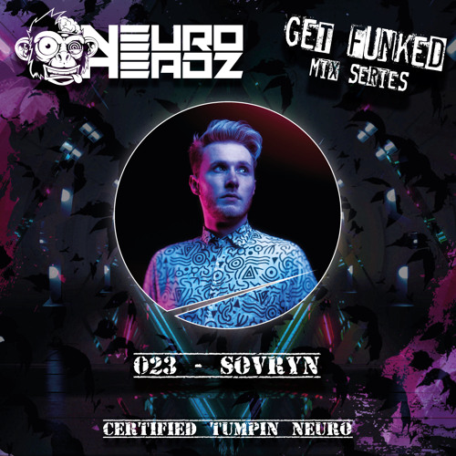 NEUROHEADZ// GET FUNKED GUEST MIX - 023 SOVRYN