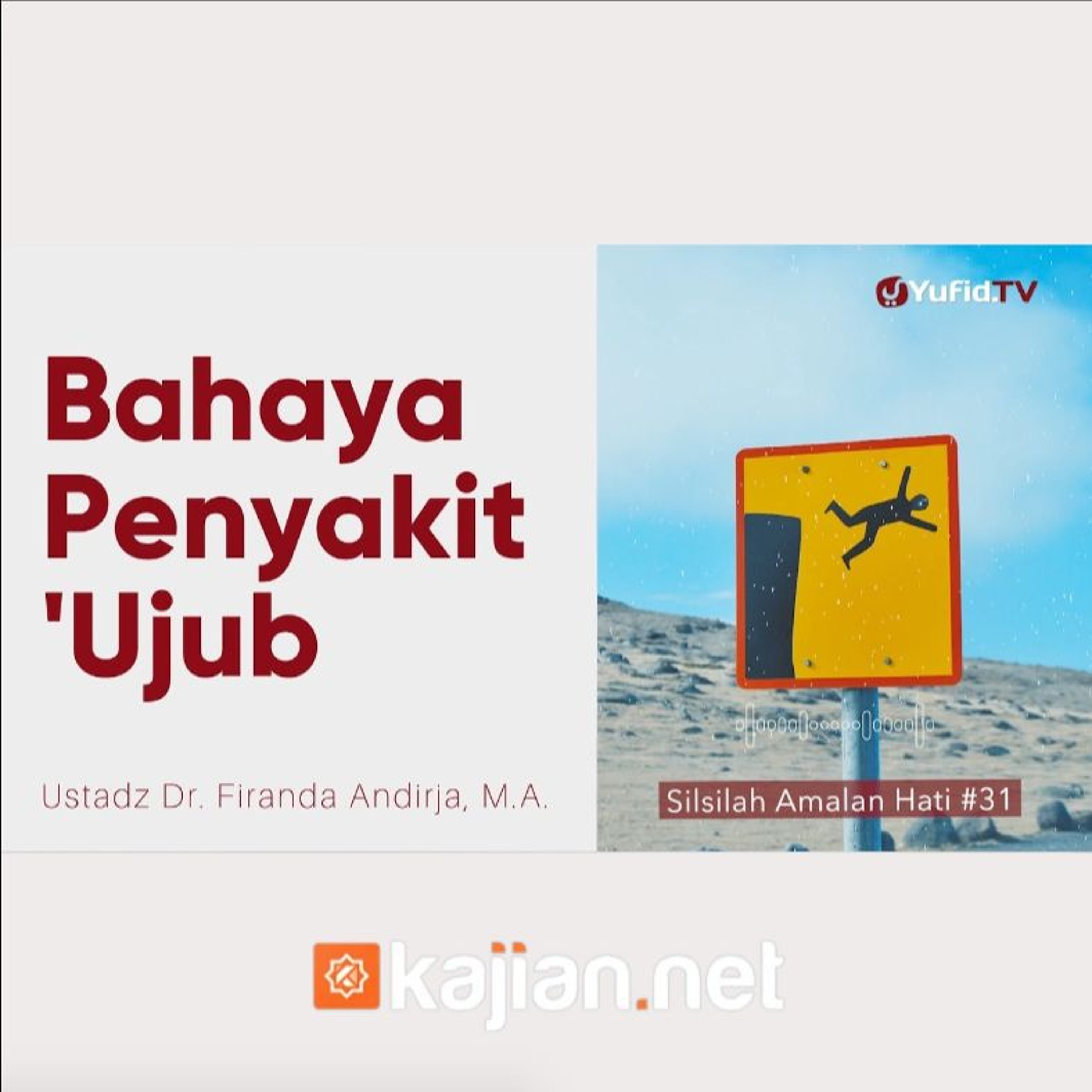031. Bahaya Penyakit Ujub - Ustadz Dr. Firanda Andirja, M.A. episode artwork