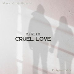RILTIM - Cruel Love