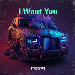 I Want You ( Original Mix)