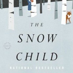 [Read] Online The Snow Child BY : Eowyn Ivey