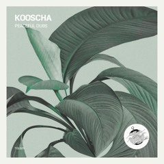 Kooscha - Peaceful Dubs [TOL020]