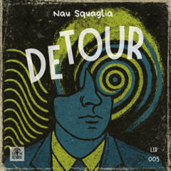 Nau Squaglia - Detour (Original Mix)