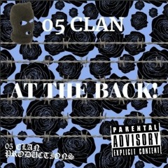 05CLAN-AT THE BACK!!( HOODBOI $WYF,KEYGLOCKK B3NNY, YVNG GAWD AND MUKSMAGIC)