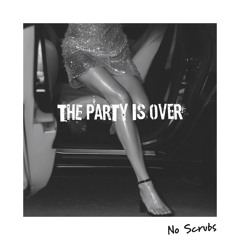 OTXX, THEPARTYISOVER - No Scrubs