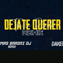 DEJATE QUERER (Remix Cachengue) - The La Planta, Tomas Baroni DJ, Daken