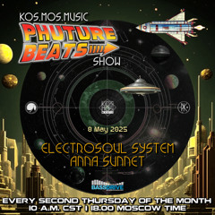 Electrosoul System & Anna Sunnet - Phuture Beats Show @ Bassdrive.com 08.05.25