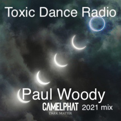 Camelphat 2021 Mix Toxic Dance Radio Show 19th Feb