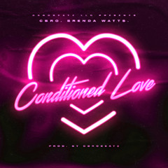 CONDITIONED LOVE (feat. BRENDA WATTS)