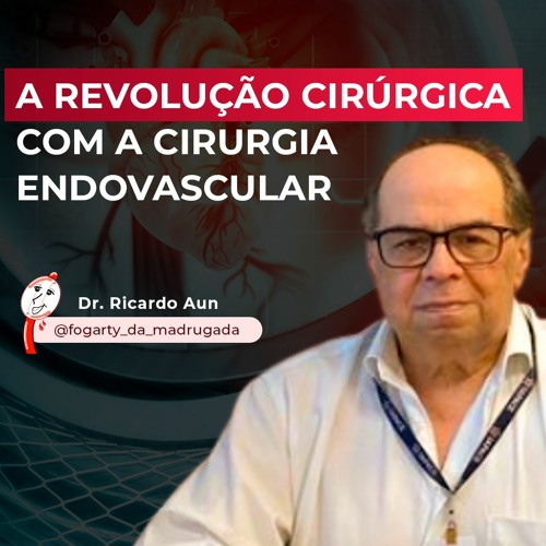 [20] Dr. Ricardo Aun - A revolução cirúrgica com a cirurgia endovascular