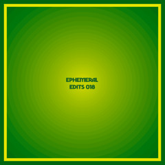 Ephemeral Edits 018