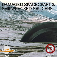 Damaged Spacecraft & Shipwrecked Saucers (Narration Only)