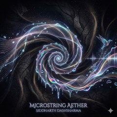 Microstring Aether - Siddharth Dashsharma