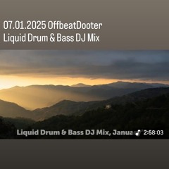 07.01.2025 OffbeatDooter - Liquid Drum & Bass DJ Mix