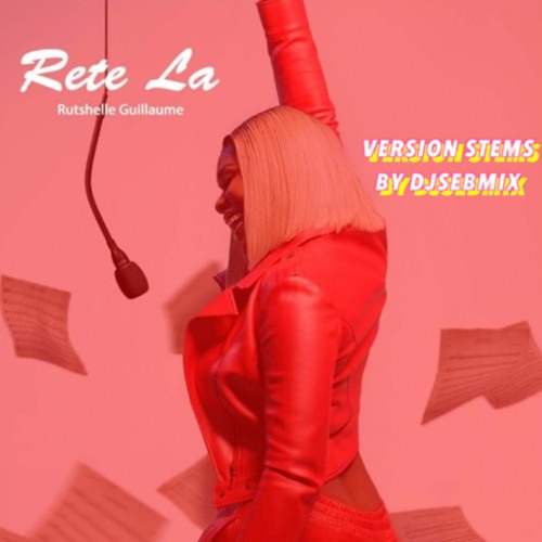 😍😍😍Rété La Rutshelle Guillaume Version Stems By DJSEBMIX😍😍😍