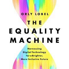 The Equality Machine by Orly Lobel Read by Dominique Dibbell - Audiobook Excerpt