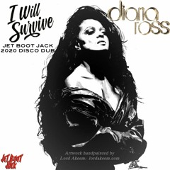 Diana Ross - I Will Survive (Jet Boot Jack 2020 Disco Dub) DOWNLOAD!