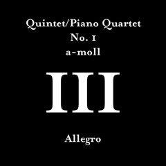 Piano Quartet/Quintet No. 1 - 3rd movement - Allegro