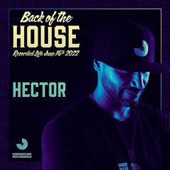 Hector: Live at Back of the House - June 16th, 2022