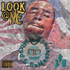 Look At Me Remixed & Mastered
