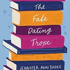 View KINDLE 📨 The Fake Dating Trope by  Jennifer Ann Shore PDF EBOOK EPUB KINDLE