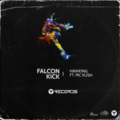 FALCON KICK - HAWK1NG FT. MC KUSH (Free Download)