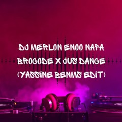 DJ Merlon Enoo Napa - Brocode X Jus Dance (Yassine Benms Edit)