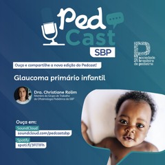 Ep.#63 | Glaucoma primário infantil - Dra. Christiane Rolim
