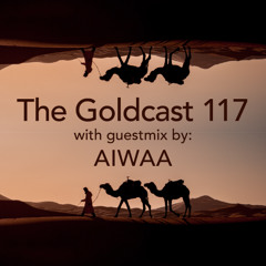 The Goldcast 117 (Mar 21, 2025) with guestmix by AIWAA
