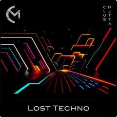 Lost Techno by Nik Beal & Sasha Pullin - Club Metta