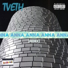 TVETH - ANNA (Lostfvce Remix)