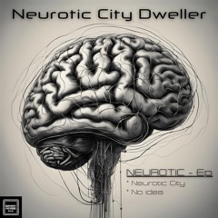 Premiere: Neurotic City Dweller "Neurotic City"