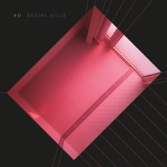 No - Desire Kills Desire