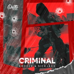 Krooze & Sickjaxx - Criminal