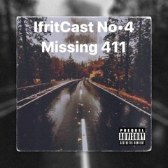 IfritCast No°4 - Missing 411