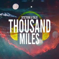 SP3CTRUM & ITALEE - Thousand Miles