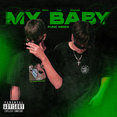 My Baby 💃 (feat. Borghetti) - Funk Remix
