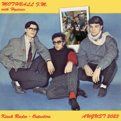 Outsiders: Mothball FM w/ Hysteric @ Kiosk Radio 09.08.2023