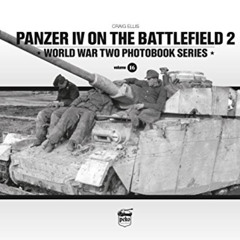 [GET] PDF 💔 Panzer IV on the Battlefield: Volume 2 (World War Two Photobook Series)