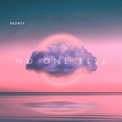 No One Else Freestyle - Eboney
